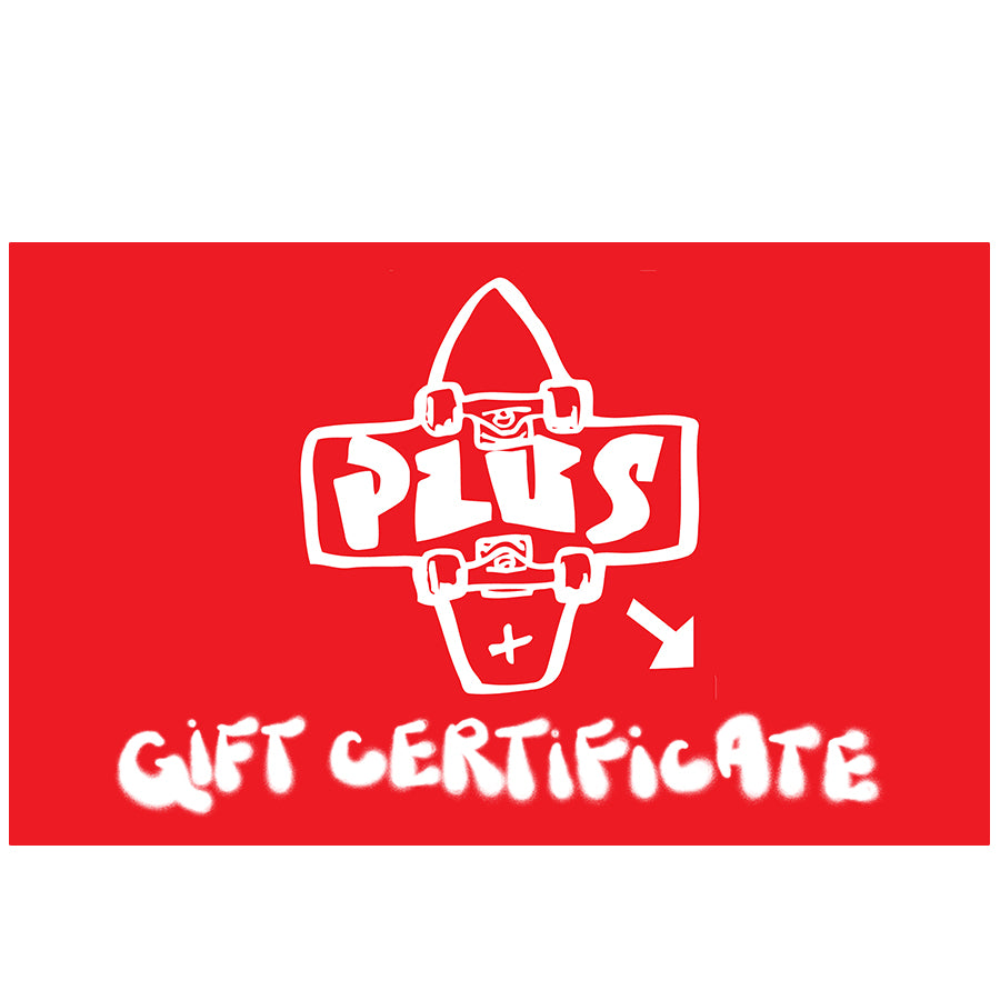 PLUS GIFT CERTIFICATE – Plus Skateboarding