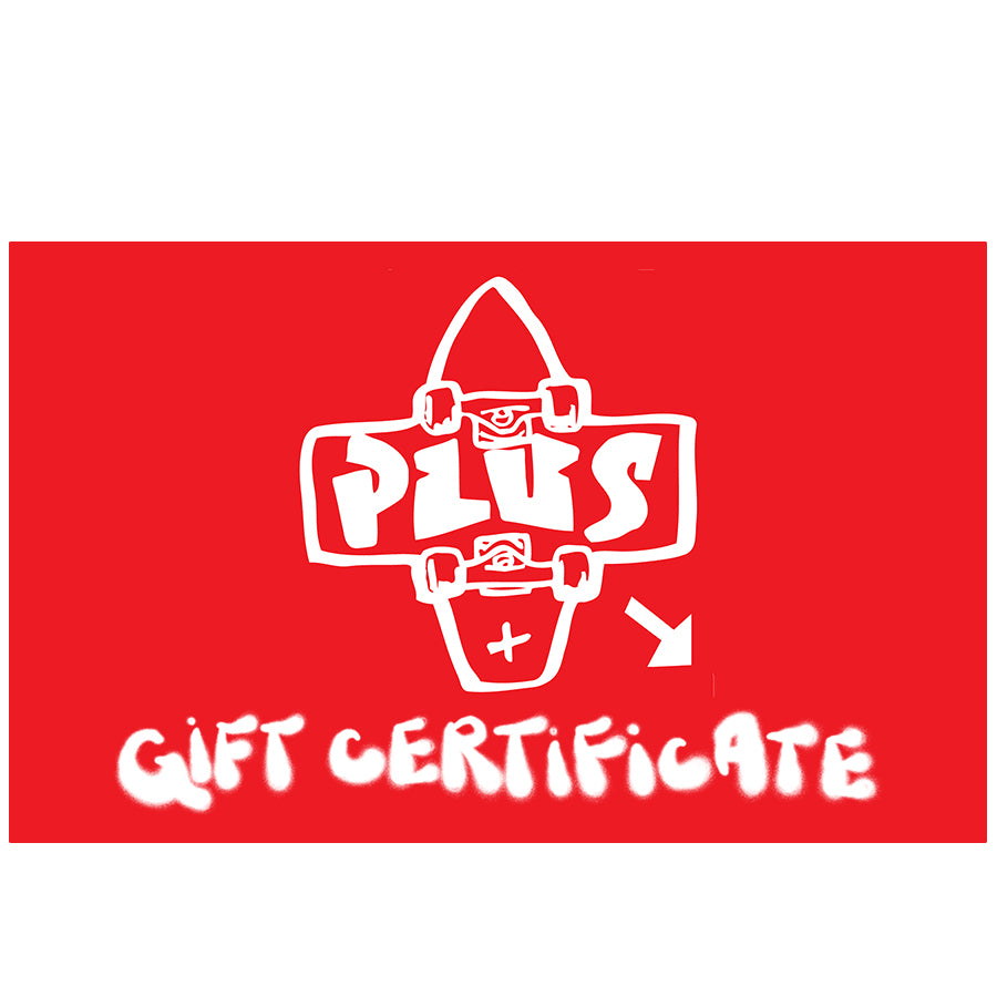PLUS GIFT CERTIFICATE - Plus Skateboarding