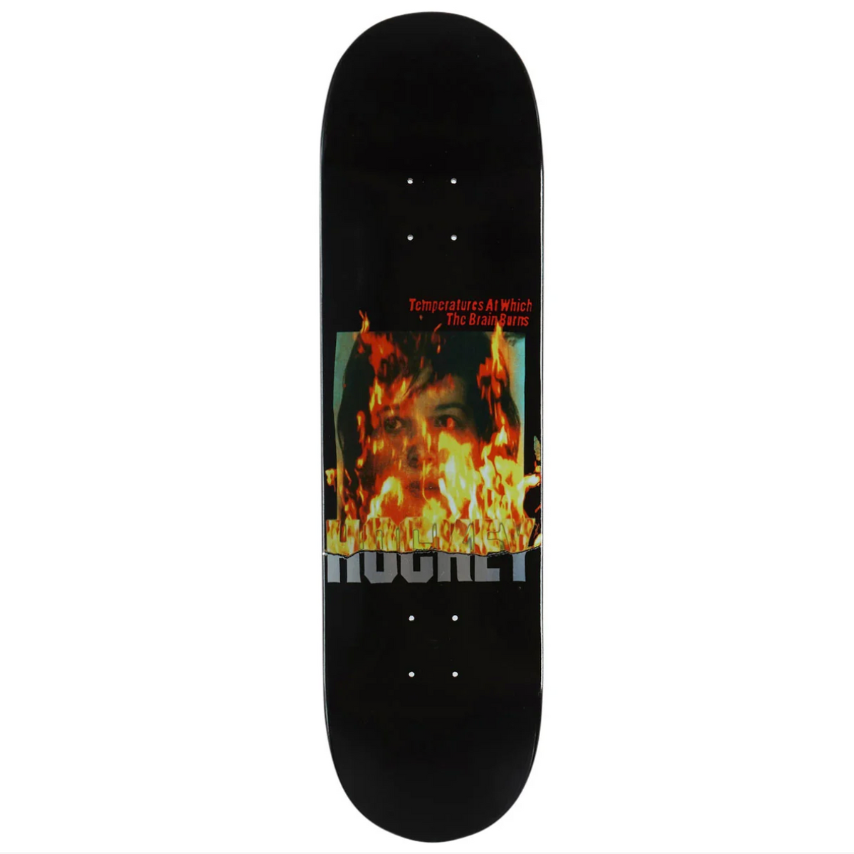 A black skateboard deck featuring a graphic print of a face melting in flames, with the text 'Temperature At Which The Brain Burns' and the brand name 'HOOSLEY' printed across the bottom.