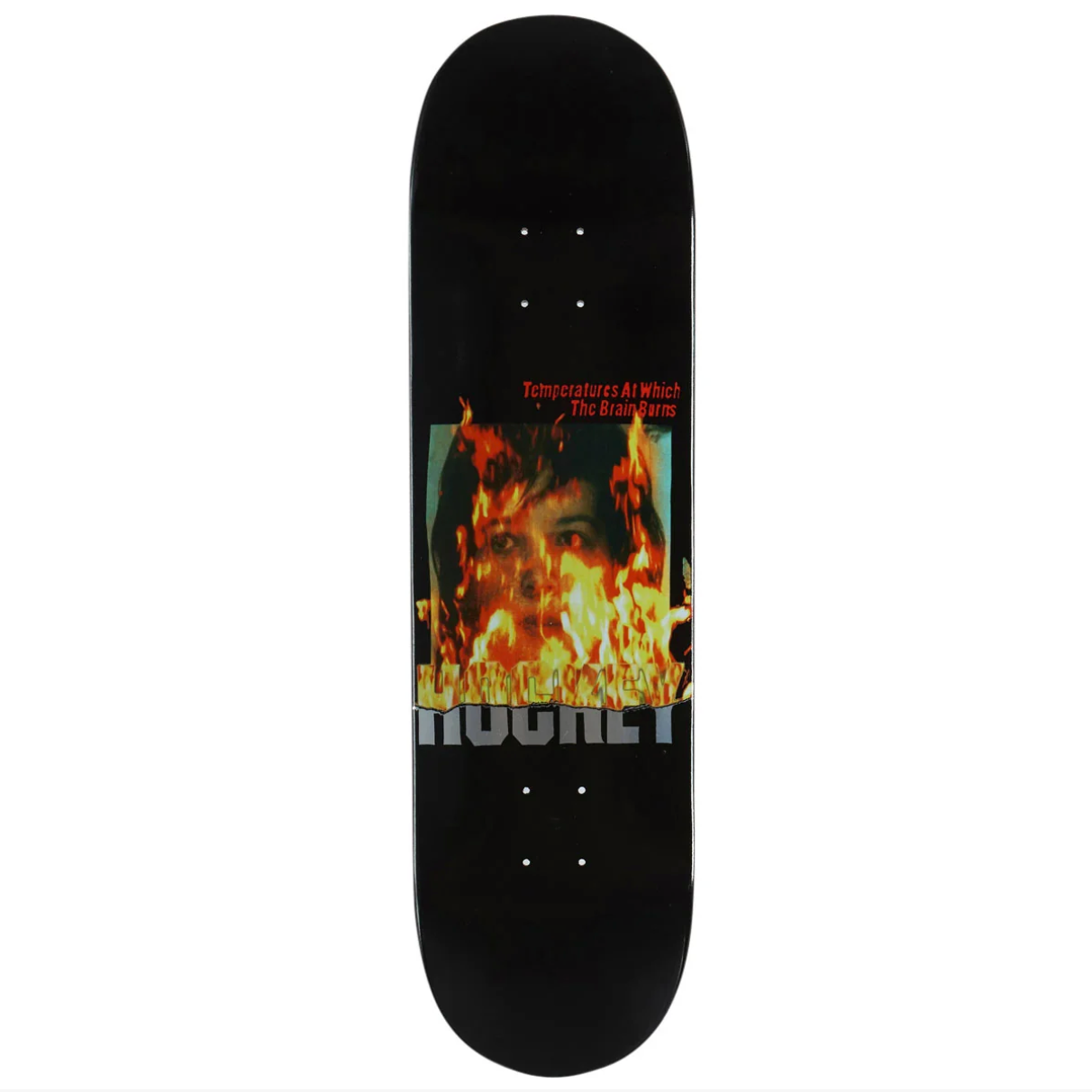 A black skateboard deck featuring a graphic print of a face melting in flames, with the text 'Temperature At Which The Brain Burns' and the brand name 'HOOSLEY' printed across the bottom.