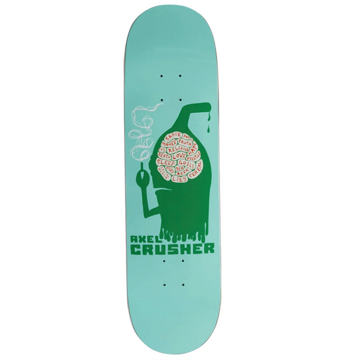 A mint green skateboard deck featuring a green graphic of a dripping figure with a brain made of pills, smoking a joint, with the text 'AXEL CRUSHER' printed below.